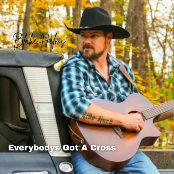 Blake Helms Everybody's Got A Cross
