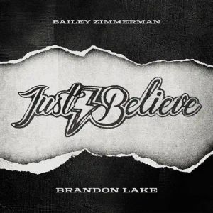 Just Believe (feat. Bailey Zimmerman) by Brandon Lake