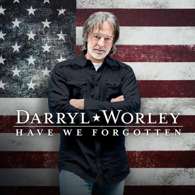 Darryl Worley Have We Forgotten