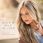 Walk A Mile In Love by Felicia Deramus-Paul
