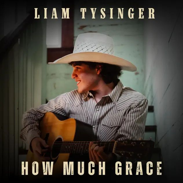 Liam Tysinger How Much Grace