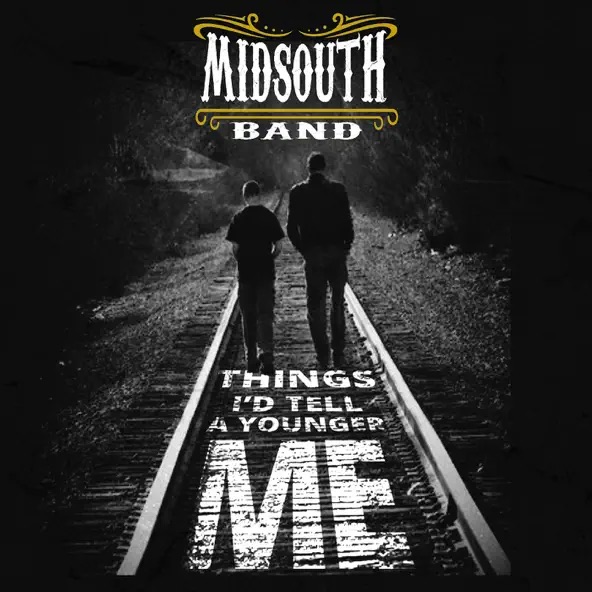 Midsouth Band Things I'd Tell A Younger Me