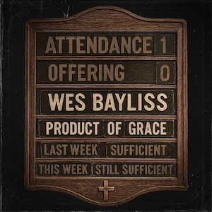Wes Bayliss Product of Grace